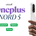 OnePlus Nord 5 Launched: Price in India, Full Specs, vs Nord CE 5 & First Impressions